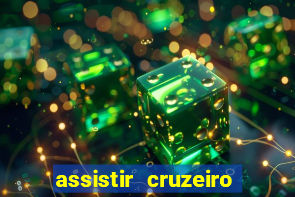 assistir cruzeiro ao vivo hd